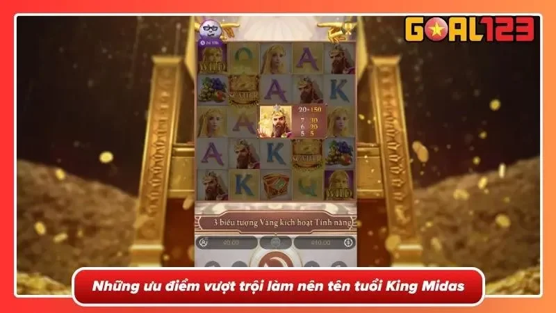 Ưu thế vượt trội làm nên cái tôi riêng của King Midas