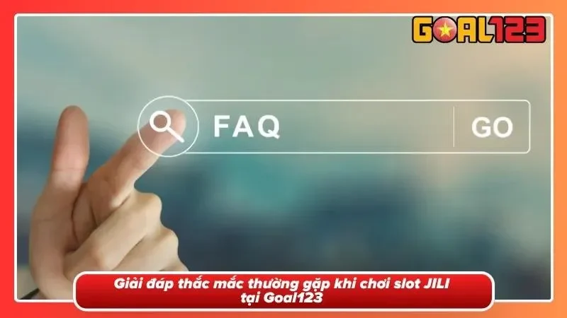 Các câu hỏi thắc mắc và giải đáp tại Goal123
